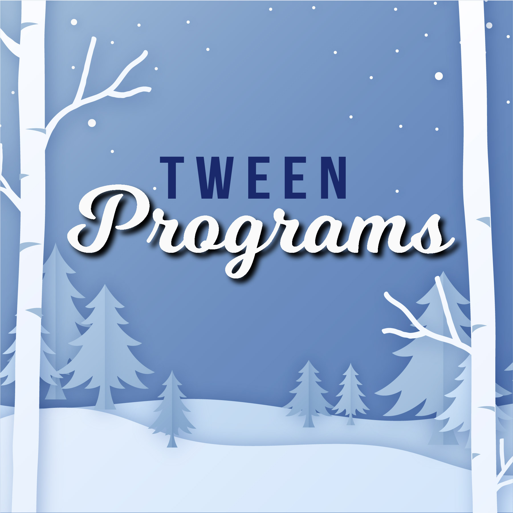 Tween Programs Graphic with Winter Background